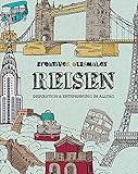 Kreatives ausmalen - Reisen: Inspiration & Entspannung im Alltag livre