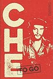 CHE to go: Rebellische Worte von Ernesto Che Guevara livre