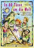 In 80 Tönen um die Welt: Eine musikalisch-multikulturelle Erlebnisreise für Kinder mit Liedern, T livre