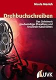 Drehbuchschreiben: Das Geheimnis glaubwürdiger Charaktere und fesselnder Geschichten (Praxis Film) livre