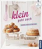 Klein geht auch: Kuchen, Tartes & Törtchen livre