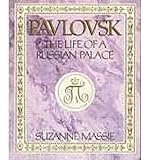 Pavlovsk: The Life of a Russian Palace livre