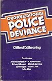 Organizational Police Deviance Its Structure and Control livre