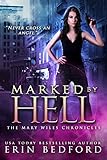 Marked By Hell (The Mary Wiles Chronicles Book 1) (English Edition) livre