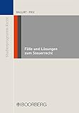 Fälle und Lösungen zur Schwerpunktprüfung im Steuerrecht (Studienprogramm Recht) livre