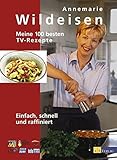 Meine 100 besten TV-Rezepte: Einfach, schnell und raffiniert livre