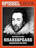 William Shakespeare - Dramatiker der Welt: Ein SPIEGEL E-Book livre