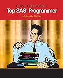 How to Become a Top SAS Programmer (English Edition) livre