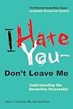 I Hate You--Don't Leave Me: Understanding the Borderline Personality (English Edition) livre