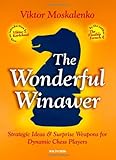 The Wonderful Winawer: Strategic Ideas & Surprise Weapons for Dynamic Chess Players livre