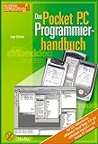 Das Pocket PC Programmierhandbuch.- und Ihr Pocket PC macht das, was Sie wollen! livre