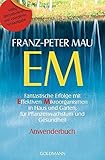 EM: Fantastische Erfolge mit Effektiven Mikroorganismen in Haus und Garten, für Pflanzenwachstum un livre