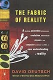 The Fabric of Reality: The Science of Parallel Universes--and Its Implications livre