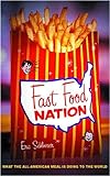 Fast Food Nation: What the All-American Meal is Doing to the World livre