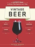 Vintage Beer: A Taster's Guide to Brews That Improve over Time livre