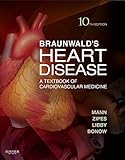 Braunwald's Heart Disease E-Book: A Textbook of Cardiovascular Medicine (English Edition) livre