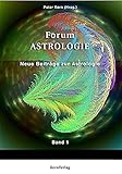 Forum Astrologie - Band 1: Neue Beiträge zur Astrologie livre