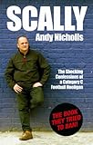 Scally : Confessions of a Category C Football Hooligan (English Edition) livre