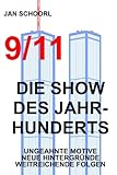 9/11 - Die Show des Jahrhunderts: Ungeahnte Motive, neue Hintergründe, weitreichende Folgen livre