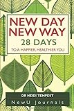 New Day New Way: 28 Days to a Happier, Healthier You livre