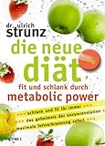Die neue Diät: Fit und schlank durch Metabolic Power livre