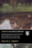 American Pioneers and Patriots. David Crockett: His Life and Adventures. [New York-1875] livre