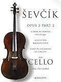 Sevcik for Cello - Opus 2: School of Bowing Technique, Schule der Bogentechnik, ecole du mecanisme d livre