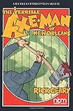 A Treasury of XXth Century Murder: The Terrible Axe-Man of New Orleans livre