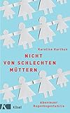 Nicht von schlechten Müttern: Abenteuer Regenbogenfamilie livre