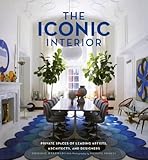 The Iconic Interior: Private Spaces of Leading Artists, Architects and Designers livre