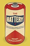 The Battery: How Portable Power Sparked a Technological Revolution (English Edition) livre