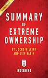 Summary of Extreme Ownership: by Jocko Willink and Leif Babin Includes Analysis livre