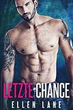 Letze Chance: Ein Milliardär Zweite Chance Romanze livre