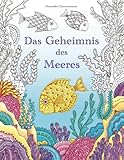 Das Geheimnis des Meeres: Suche die Schätze des gesunkenen Schiffes. Ein Ausmalbuch zum Entdecken u livre