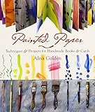 Painted Paper: Techniques & Projects for Handmade Books & Cards livre