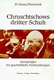 Chruschtschows dritter Schuh: Anregungen für geschäftliche Verhandlungen livre