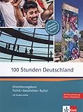 100 Stunden Deutschland: Orientierungskurs Politik, Geschichte, Kultur. Kurs- und Übungsbuch mit Au livre