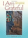I Am Grateful: Recipes and Lifestyle of Cafe Gratitude livre