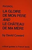 Pagnol: La Gloire De Mon Pere and Le Chateau De Ma Mere livre
