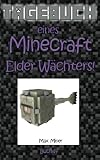 Tagebuch eines Minecraft Elder Wächters! (Tagebuch eines Minecraft Max, Band 14) livre