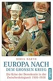 Europa nach dem Großen Krieg: Die Krise der Demokratie in der Zwischenkriegszeit 1918-1938 livre