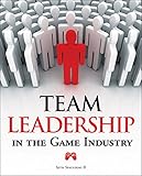 Team Leadership in the Game Industry livre