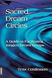 Sacred Dream Circles: A Guide to Facilitating Jungian Dream Groups livre