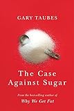 The Case Against Sugar livre