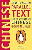 Short Stories in Chinese: New Penguin Parallel Text livre