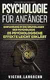 Psychologie für Anfänger: Einführung in die Grundlagen der Psychologie - 25 psychologische Effekt livre