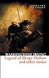The Legend of Sleepy Hollow and Other Stories (Collins Classics) (English Edition) livre