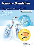 Atmen - Atemhilfen: Atemphysiologie und Beatmungstechnik livre