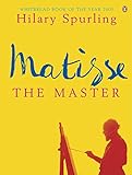 Matisse the Master: A Life of Henri Matisse: 1909-1954 livre