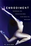 Embodiment: The Manual You Should Have Been Given When You Were Born (English Edition) livre